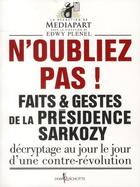 Couverture du livre « N'oubliez pas ! faits & gestes de la présidence Sarkozy ; décryptage au jour le jour d'une contre-révolution » de Collectif/Mediapart aux éditions Don Quichotte