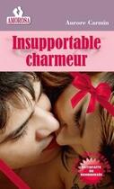 Couverture du livre « Insupportable charmeur » de Carmin Aurore aux éditions Les Nouveaux Auteurs