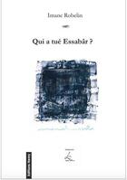 Couverture du livre « Qui a tué Essabâr ? » de Imane Robelin aux éditions Editions Henry