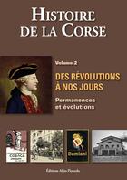 Couverture du livre « Histoire de la Corse Tome 2 ; des révolutions à nos jours » de Antoine-Marie Graziani aux éditions Alain Piazzola