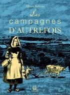 Couverture du livre « Les campagnes d'autrefois » de Albert Babeau aux éditions Communication Presse Edition