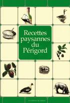 Couverture du livre « RECETTES PAYSANNES ; du Périgord » de Francis Lasfargue aux éditions Du Curieux
