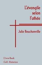 Couverture du livre « L'évangile selon l'athée » de Julie Bouchonville aux éditions L'ivre Book