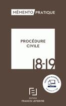 Couverture du livre « Mémento pratique ; procédure civile (édition 2018/2019) » de  aux éditions Lefebvre