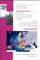 Couverture du livre « The impact of the economic crisis on local governments in Europe ; l'impact de la crise économique sur les collectivités locales en Europe » de  aux éditions Institut Universitaire Varenne