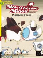 Couverture du livre « Moi, Thérèse Miaou ; dégage, sac à puces ! » de Frederic Pillot et Gerard Moncomble aux éditions Hatier