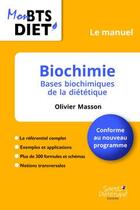 Couverture du livre « Biochimie, le manuel : bases biochimiques de la diététique » de Olivier Masson aux éditions Sante Dietetique