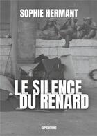 Couverture du livre « Le silence du renard » de Hermant aux éditions Glp Editions