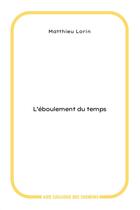 Couverture du livre « L'éboulement du temps » de Matthieu Lorin aux éditions Aux Cailloux Des Chemins