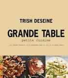 Couverture du livre « Grande table, petite cuisine » de Trish Deseine aux éditions Marabout