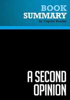 Couverture du livre « Summary: A Second Opinion : Review and Analysis of Arnold Relman's Book » de Businessnews Publish aux éditions Political Book Summaries