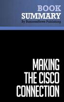 Couverture du livre « Summary: Making the Cisco Connection : Review and Analysis of Bunnell's Book » de  aux éditions Business Book Summaries