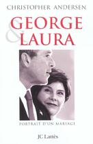 Couverture du livre « Georges Et Laura ; Portrait D'Un Mariage Americain » de Christopher Andersen aux éditions Lattes