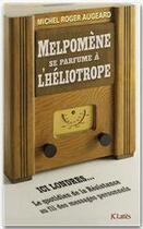 Couverture du livre « Melpomène se parfume à l'héliotrope » de Michel-Roger Augeard aux éditions Jc Lattes
