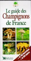 Couverture du livre « Le guide des champignons de france » de  aux éditions Selection Du Reader's Digest