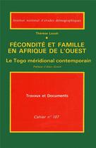 Couverture du livre « Fécondité et famille en Afrique de l'Ouest : Le Togo méridional contemporain » de Thérèse Locoh aux éditions Ined