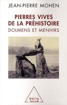 Couverture du livre « Pierres vives de la Préhistoire » de Mohen-Jp aux éditions Odile Jacob