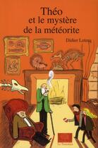 Couverture du livre « Théo et le mystère de la météorite » de Didier Leterq aux éditions Le Pommier