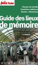 Couverture du livre « GUIDE PETIT FUTE ; THEMATIQUES ; guide des lieux de mémoire en France (édition 2013) » de  aux éditions Le Petit Fute