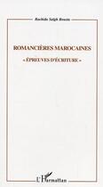 Couverture du livre « Romancieres marocaines - epreuves d'ecriture » de Rachida Saigh-Bousta aux éditions L'harmattan