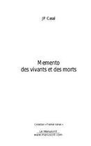 Couverture du livre « Memento des vivants et des morts » de Jp Casals aux éditions Editions Le Manuscrit