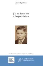 Couverture du livre « J'ai eu douze ans à Bergen-Belsen » de Albert Bigielman aux éditions Le Manuscrit