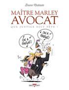 Couverture du livre « Maître Marley avocat t.2 ; que justice soit fête ! » de Bruno Madaule aux éditions Delcourt