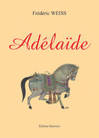 Couverture du livre « Adelaide » de Weiss aux éditions Benevent