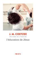 Couverture du livre « L'éducation de Jésus » de John Maxwell Coetzee aux éditions Points