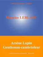 Couverture du livre « Arsène Lupin Gentleman-cambrioleur » de Maurice Leblanc aux éditions Edition Numerique Europeenne