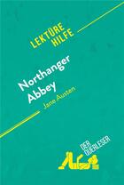 Couverture du livre « Northanger Abbey von Jane Austen (LektÃ¼rehilfe) : Detaillierte Zusammenfassung, Personenanalyse und Interpretation » de Der Querleser aux éditions Derquerleser.de