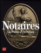 Couverture du livre « Notaires ; la plume et le sceau » de  aux éditions Prat