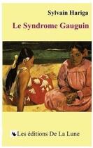 Couverture du livre « Le syndrome gauguin » de Sylvain Hariga aux éditions Books On Demand