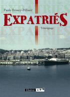 Couverture du livre « Expatriés » de Paule Brissey-Pelissie aux éditions Elzevir