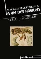 Couverture du livre « La vie des abeilles » de Maurice Maeterlinck aux éditions Publie.net