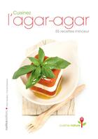 Couverture du livre « Cuisinez l'agar agar » de Yann Leclerc aux éditions Rustica