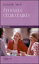 Couverture du livre « Éternels célibataires » de Danielle Steel aux éditions Feryane
