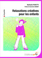 Couverture du livre « Relaxations créatives pour les enfants » de Nathalie Peretti aux éditions Le Souffle D'or