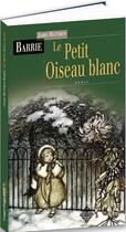 Couverture du livre « Le petit oiseau blanc » de Barrie James Matthew aux éditions Terre De Brume