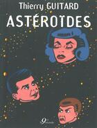 Couverture du livre « Astéroïdes » de Thierry Guitard aux éditions 9eme Monde
