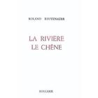 Couverture du livre « La riviere le chene » de Roland Reutenauer aux éditions Rougerie