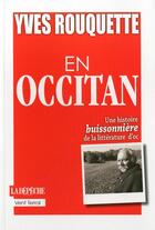 Couverture du livre « En occitan : une histoire buissonnière de la littérature d'oc » de Yves Rouquette aux éditions Vent Terral