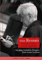 Couverture du livre « Alain Resnais, liaisons secrètes, accords vagabonds » de Jean-Louis Leutrat et Suzane Liandrat-Guigues aux éditions Cahiers Du Cinema