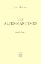 Couverture du livre « Les Alples-maritimes ; lieux de France » de Jean Onimus aux éditions Felin