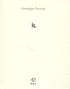 Couverture du livre « Il » de Dominique Fourcade aux éditions P.o.l