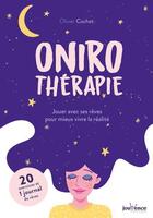 Couverture du livre « Onirothérapie : jouer avec ses rêves pour mieux vivre la réalité » de Olivier Cochet aux éditions Jouvence