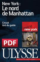 Couverture du livre « New York ; le nord de Manhattan » de  aux éditions Ulysse