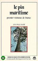 Couverture du livre « Le Pin Maritime : Premier Résineux de France » de Mauge Jean-Paul aux éditions Idf