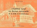 Couverture du livre « L'habitat rural en Bresse Savoyarde » de Michel Bouillot aux éditions Federation Des Foyers Ruraux