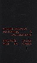 Couverture du livre « Incitation a l'autodéfense ; précédée d'une mise en garde » de Michel Bounan aux éditions Allia